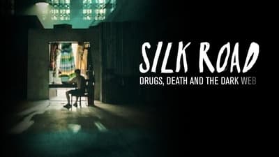Silk Road: Drugs, Death and the Dark Web