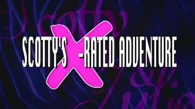 Scotty's X-Rated Adventure