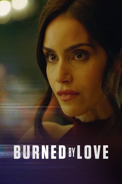 Burned by Love (1x) 2023