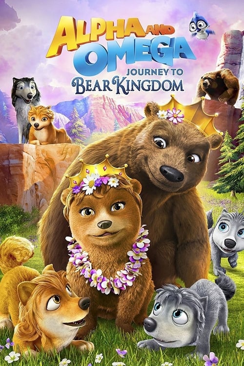 Alpha & Omega: Journey to Bear Kingdom (2017) — The Movie Database (TMDB)
