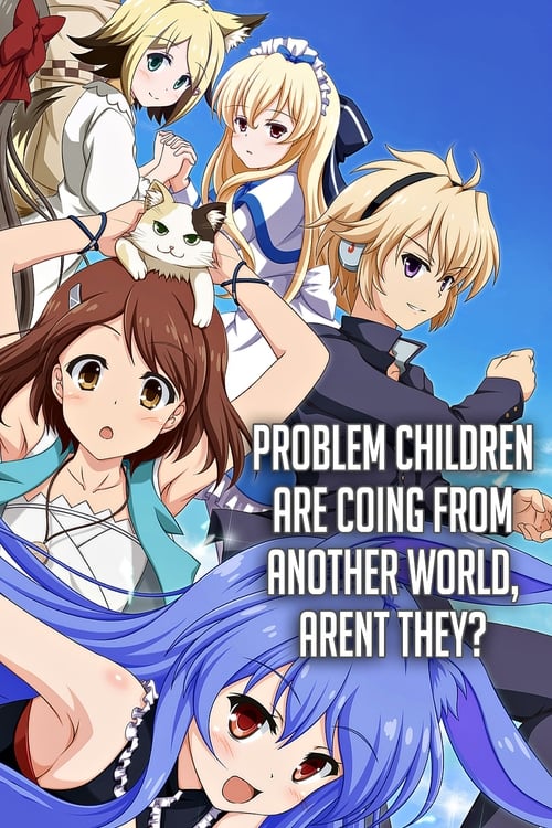 Problem Children Are Coming from Another World, Aren't They