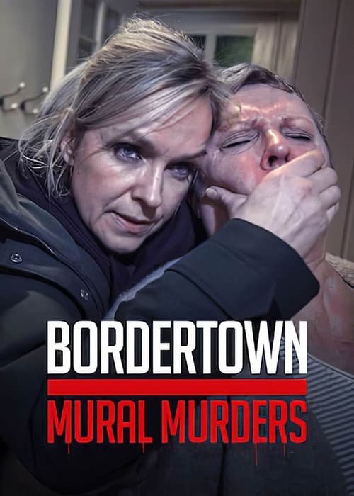 Bordertown: The Mural Murders (2021) — The Movie Database (TMDB)