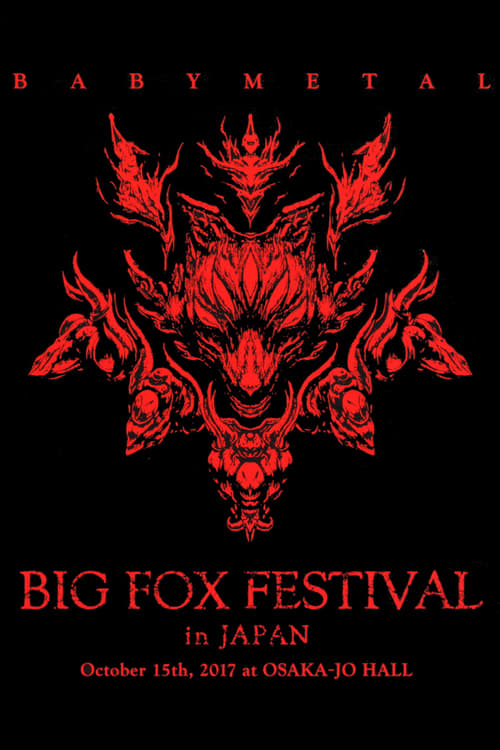 BABYMETAL - Big Fox Festival in Japan (2018) — The Movie Database