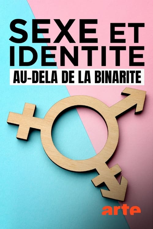 Sexe et identité : Au-delà de la binarité - 2021