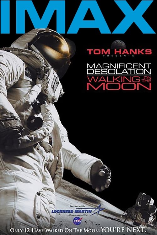 Magnificent Desolation: Walking on the Moon (2005) — The Movie 