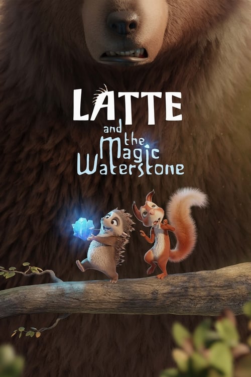 Nhím, Sóc và Viên Đá Thần Kỳ - Latte And The Magic Waterstone (2020)
