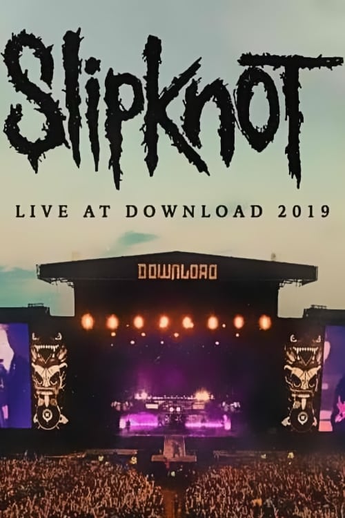 Slipknot Live at Download Festival (2019) mkv