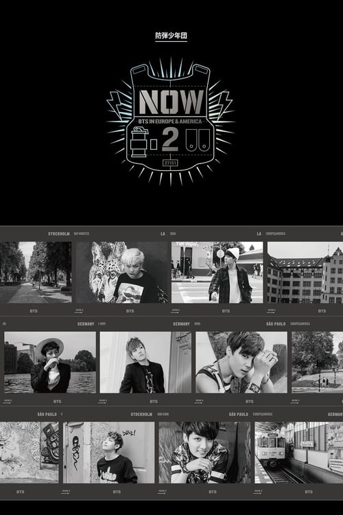 BTS NOW2: BTS in Europe & America (2015) — The Movie Database (TMDB)