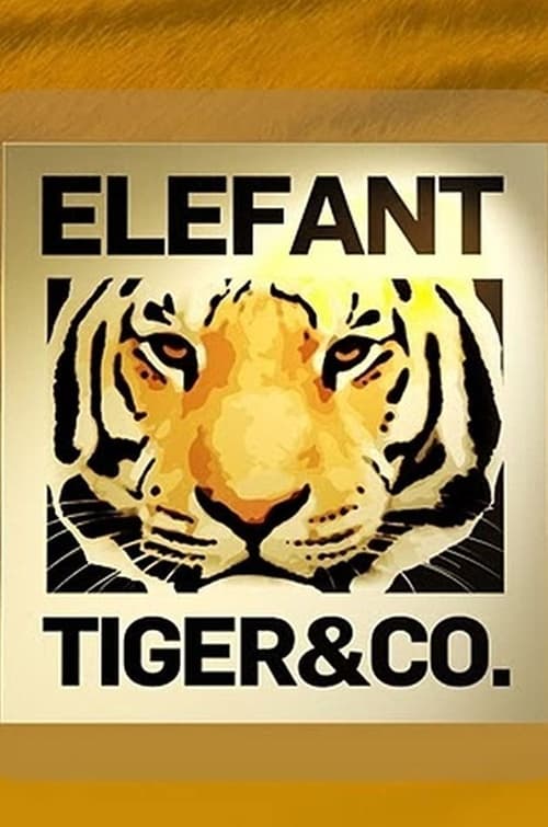 Elefant, Tiger & Co. (TV Series 2003- ) — The Movie Database (TMDB)