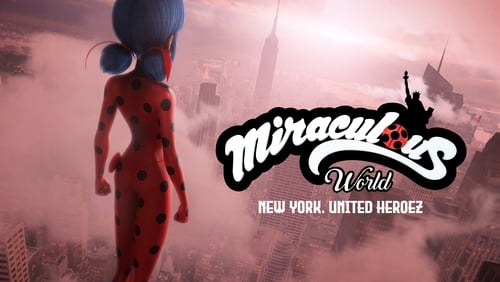 Miraculous World: New York, eroi uniti Film Completo Sub Italiano