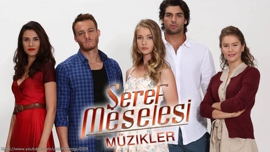 ღირსების სახელით - თურქული სერიალი  / girsebis saxelit Turquli Seriali  / Seref Meselesi