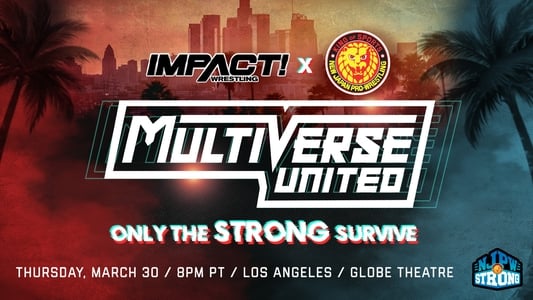 المصارعة المؤثرة x NJPW Multiverse United: Only The Strong Survive