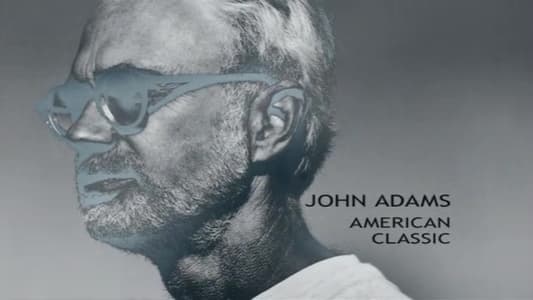 John Adams: A Portrait and A Concert of Modern American Music