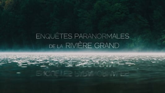 Enquêtes Paranormale de la rivière Grand