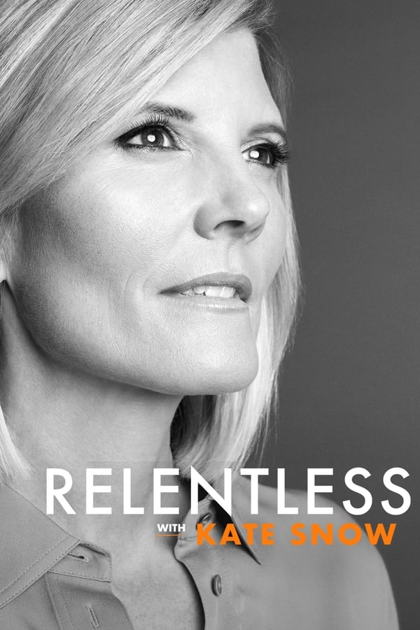 Relentless With Kate Snow