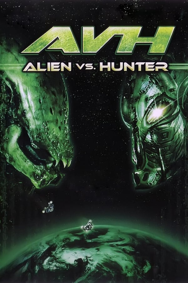 AVH: Alien vs. Hunter (2007) Dual Audio {Hindi-English} Movie BluRay ESub 480p [300MB] || 720p [1GB]