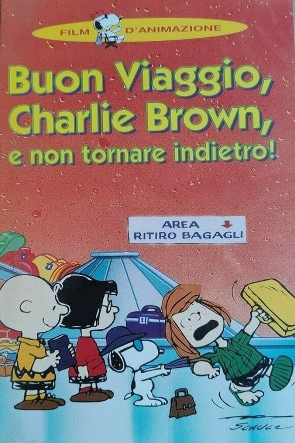 Buon viaggio, Charlie Brown (…e non tornare indietro!!)