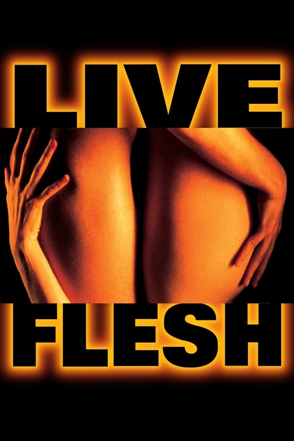 Live Flesh movie 