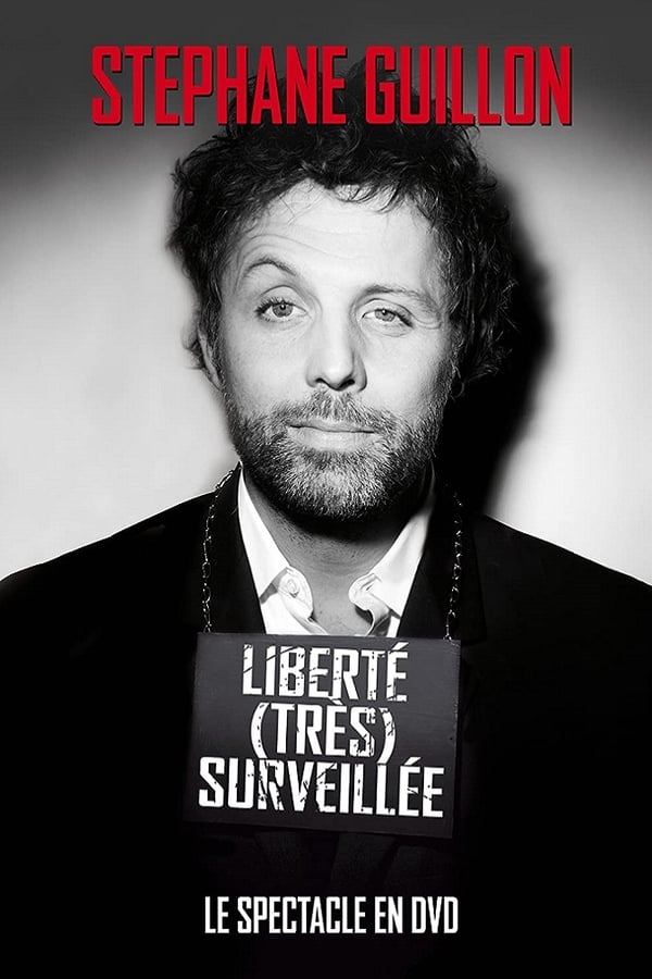 FR| Stéphane Guillon - Liberté très surveillée