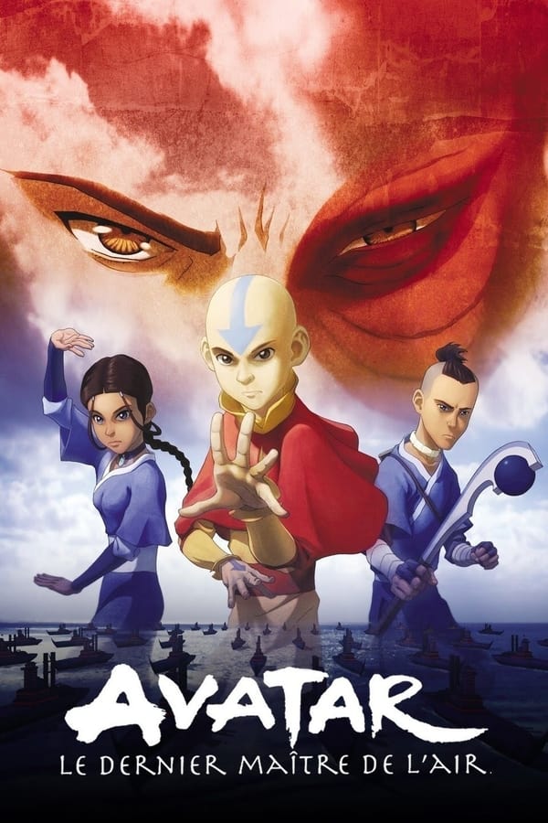 Avatar Le Dernier Maitre De Lair Netflix Avatar : Le dernier maître de l'air (TV Series 2005-2008) — The Movie
