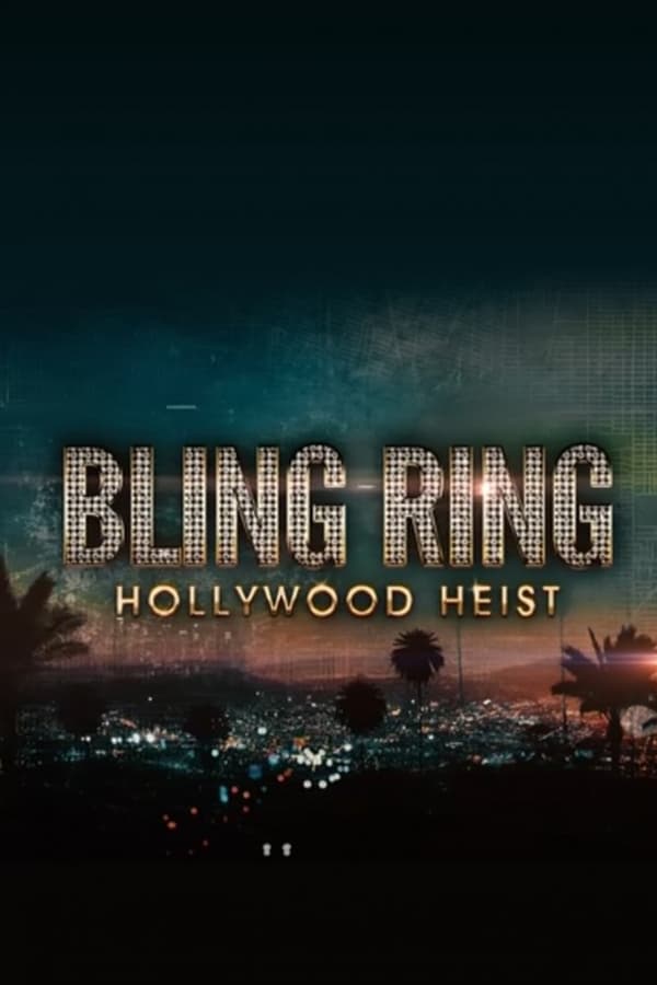 Bling Ring: Hollywood Heist [MULTI-SUB]
