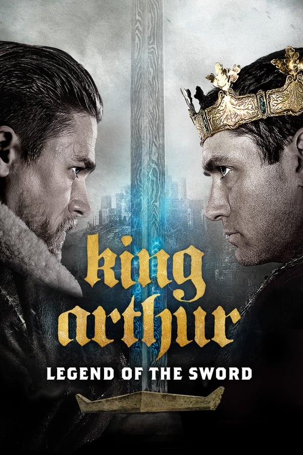 Affisch för King Arthur: Legend Of The Sword