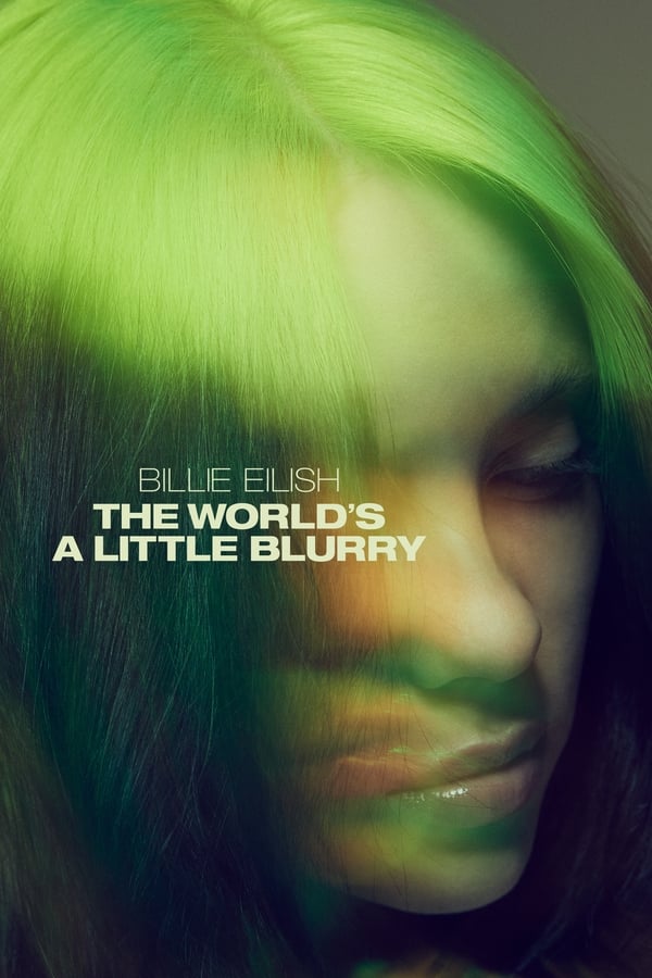 Affisch för Billie Eilish: The World's A Little Blurry