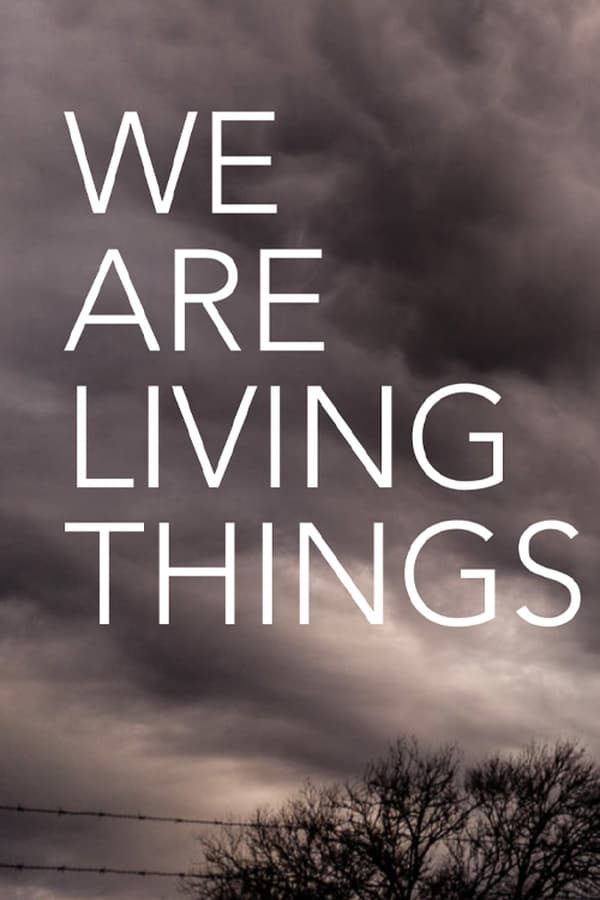 Mi is élünk - We Are Living Things (2021) online teljes film