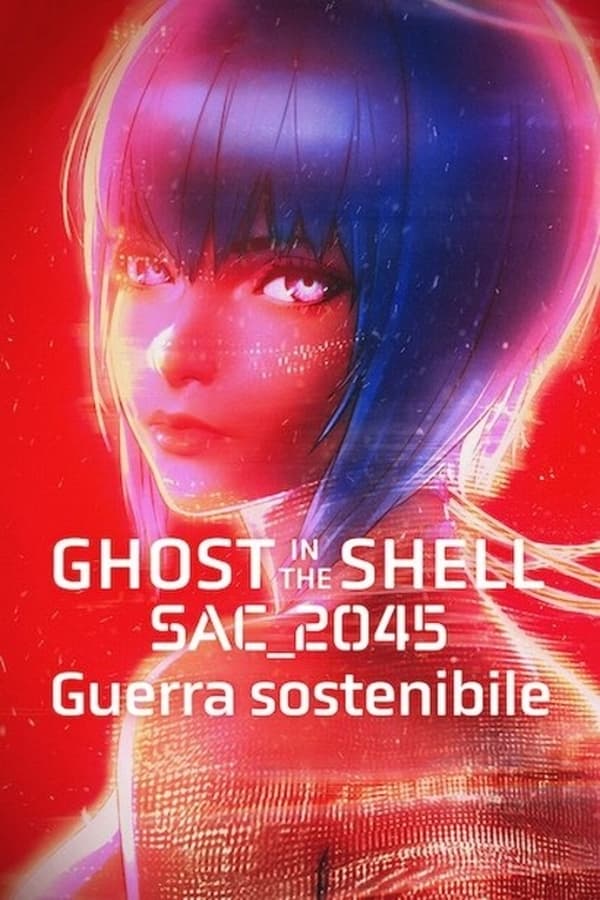 Ghost in the Shell: SAC_2045 – Guerra sostenibile