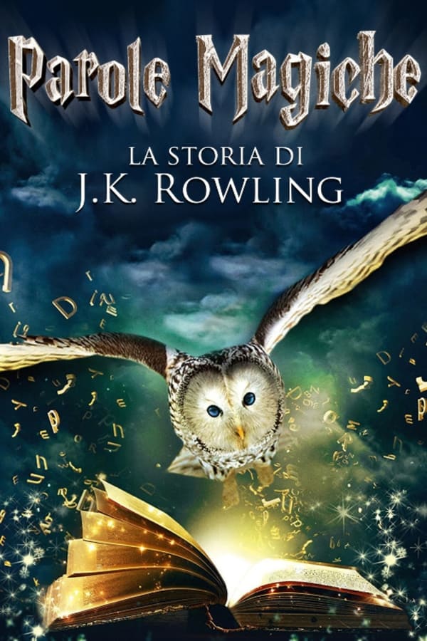 Parole magiche – La storia di J.K. Rowling