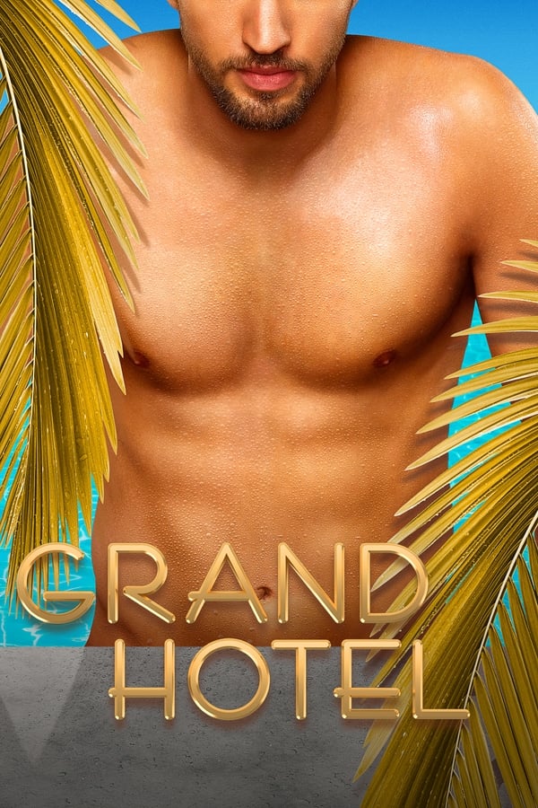 Grand Hotel – Intrighi e Passioni