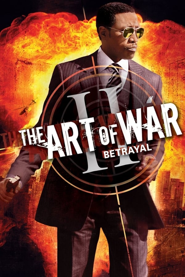 The Art of War II Betrayal (2008) — The Movie Database (TMDB)