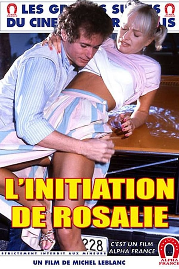 XXX L’Initiation de Rosalie (Rosalie Se Decouvre) (1983)