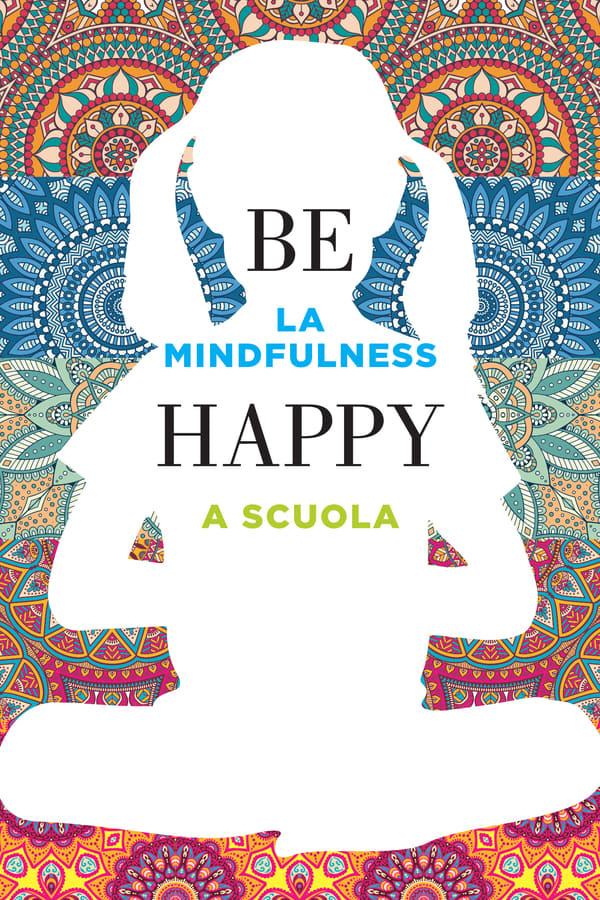 Be Happy – La Mindfulness a Scuola