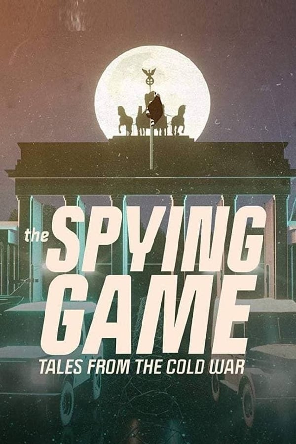 The Spying Game: Tales from the Cold War