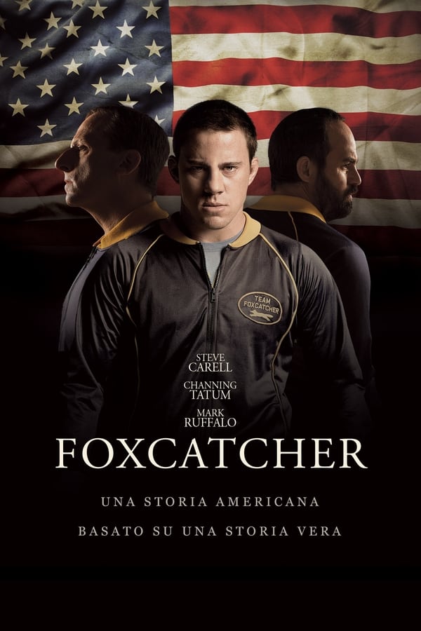 Foxcatcher – Una storia americana