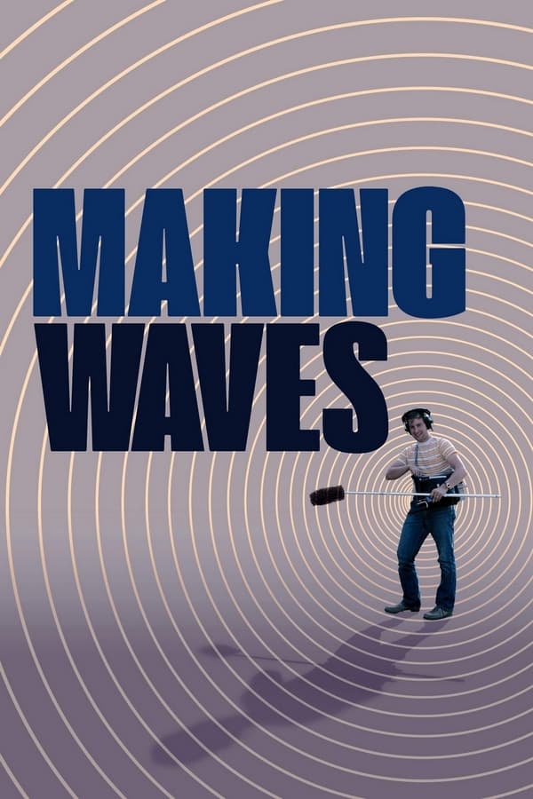 Affisch för Making Waves: The Art Of Cinematic Sound