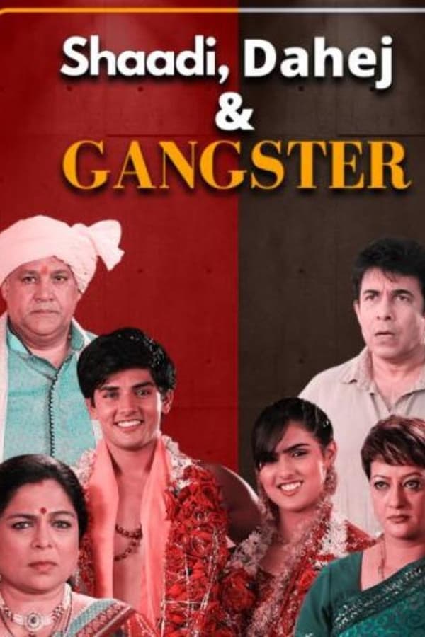 Shaadi, Dahej & Gangster (2021)