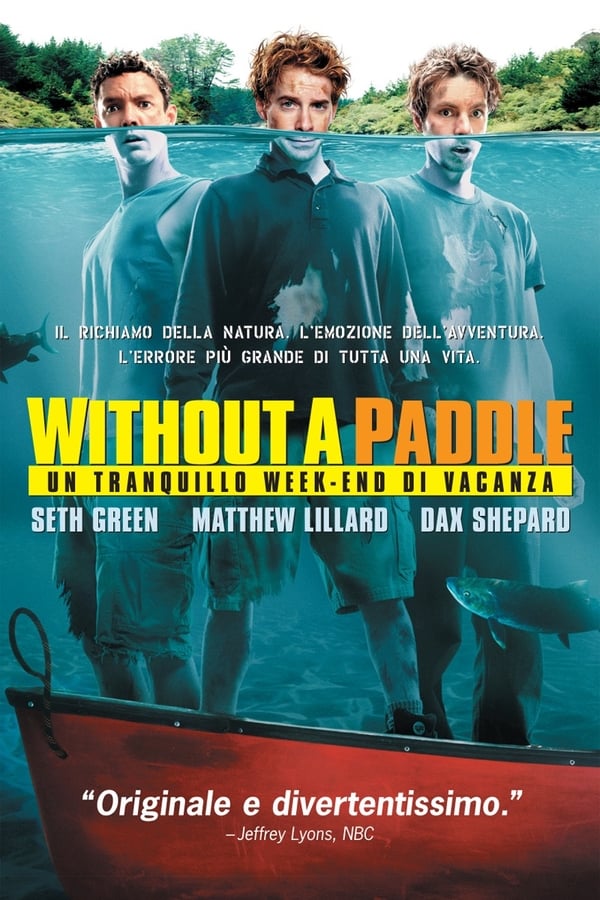 Without a Paddle – Un tranquillo week-end di vacanza