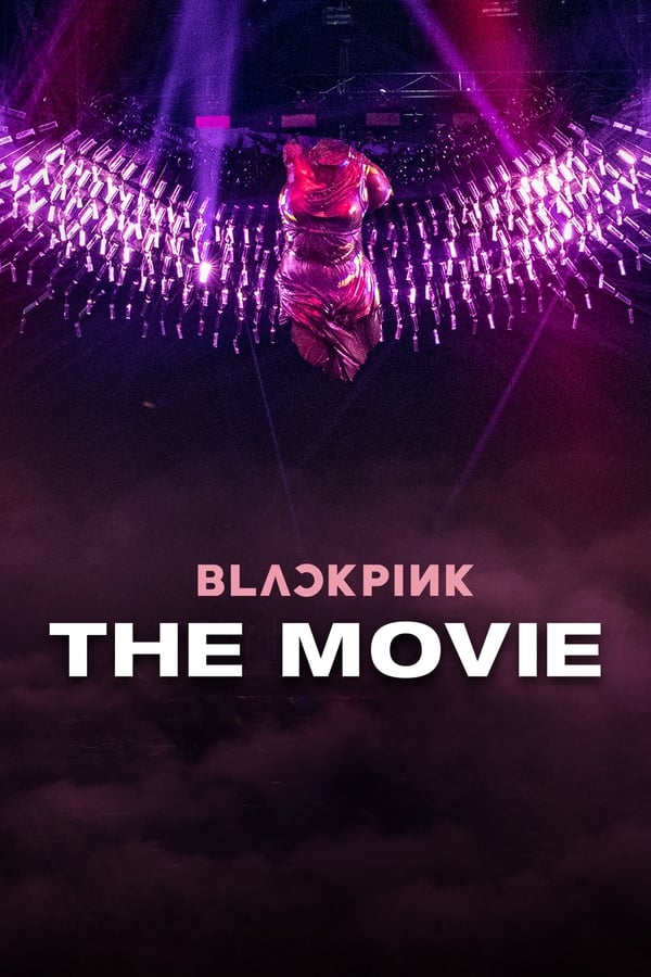 Blackpink: Bản Điện Ảnh (2021) [Thuyết Minh - HD - Vietsub]