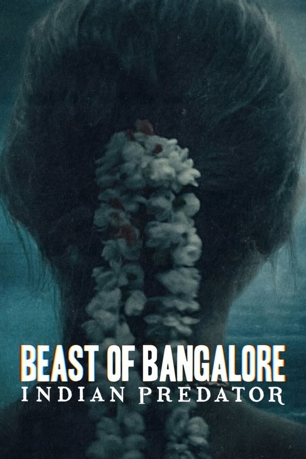 Beast of Bangalore: Indian Predator (2022) Season 1 (Netflix)