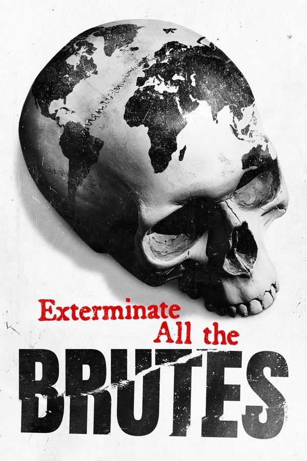 Affisch för Exterminate All The Brutes