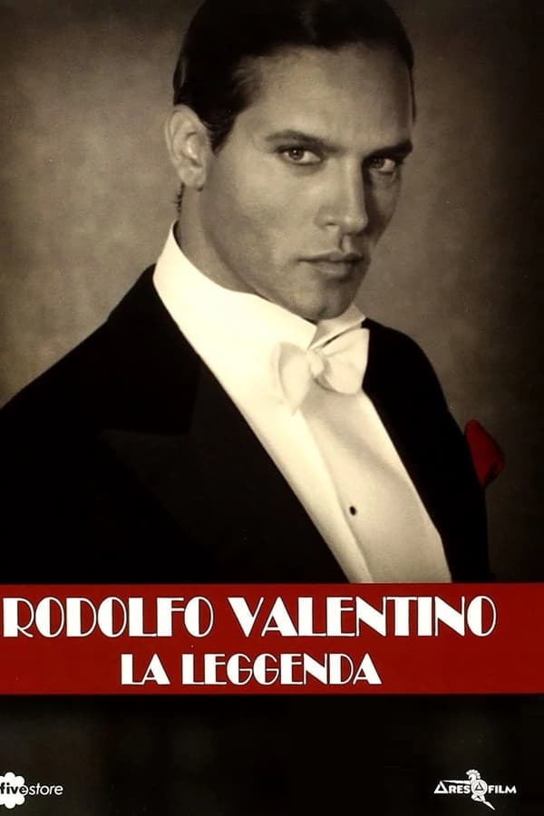 Rodolfo Valentino: La leggenda