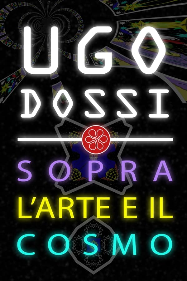 Ugo Dossi – Sopra l’arte e il cosmo