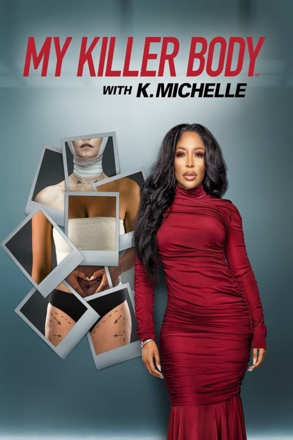 My Killer Body with K. Michelle – Season 1