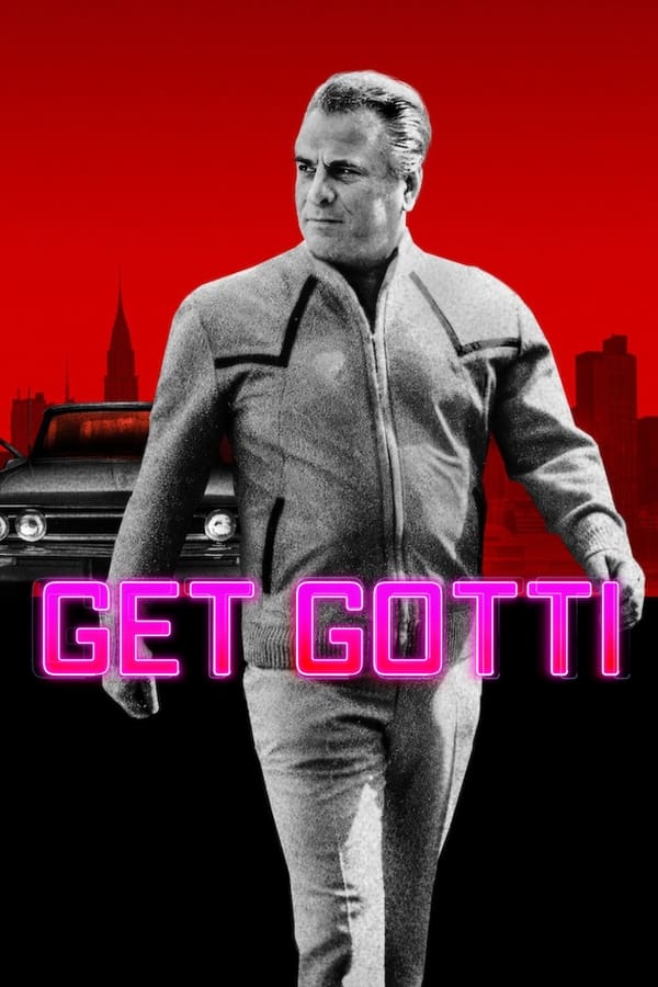 Get Gotti – La storia del gangster più pericoloso di New York