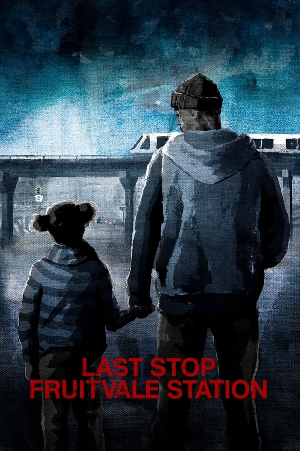 Affisch för Last Stop: Fruitvale Station
