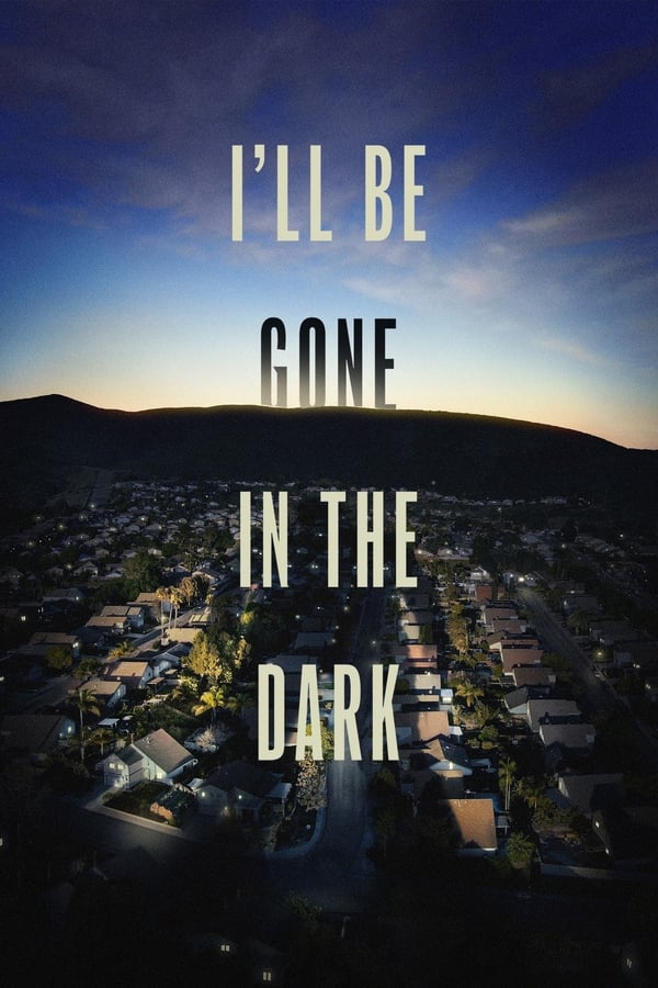 Affisch för I'll Be Gone In The Dark