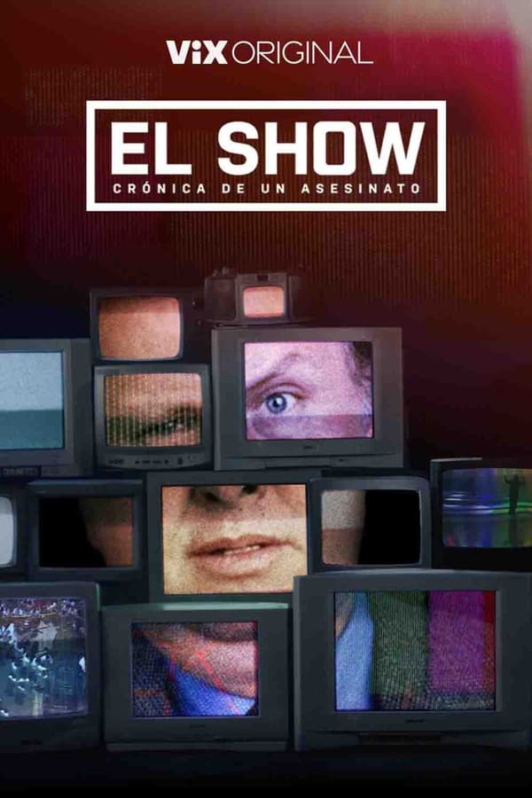 El Show: Crónica de un Asesinato (2023) Full HD Temporada 1 WEB-DL 1080p Dual-Latino