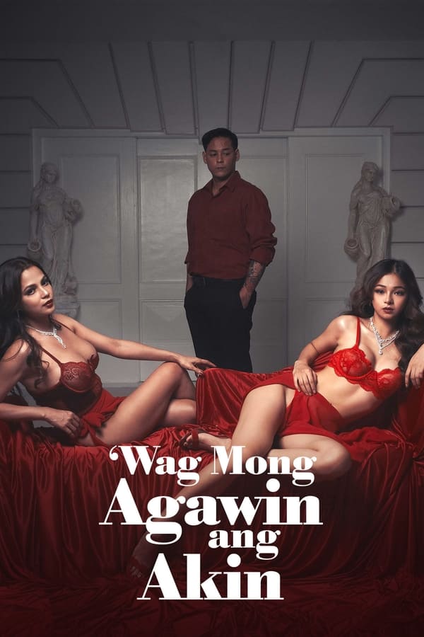 [18+] Wag Mong Agawin Ang Akin (2022) New Hollywood Hot Web Series S01 HEVC [EP. 06 Added]